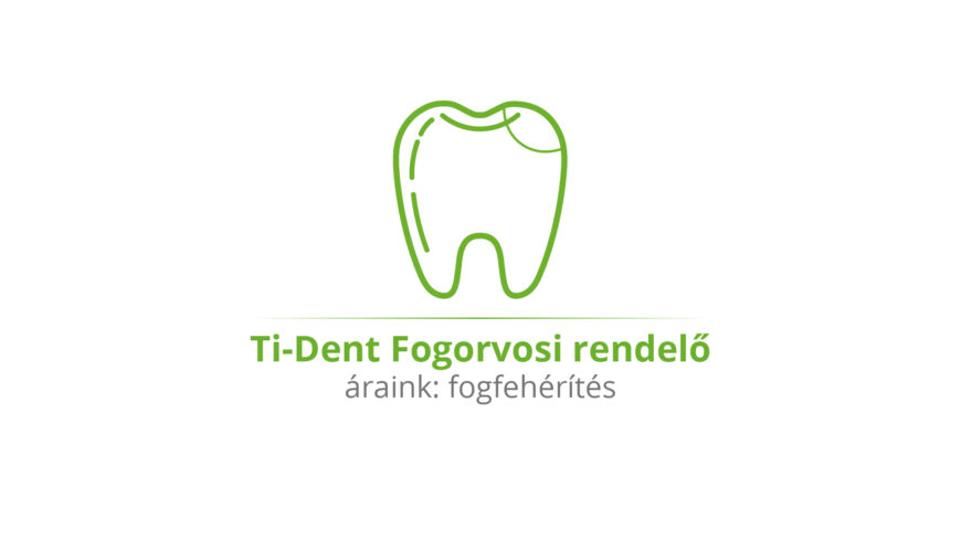 Ti-Dent Fogorvosi rendelő - Áraink: fogfehérítés