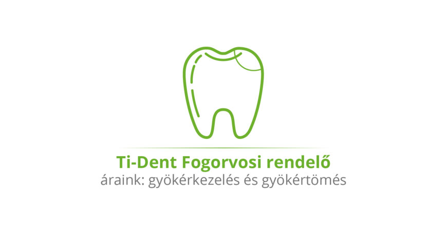 Ti-Dent Fogorvosi rendelő - Áraink: gyökérkezelés és gyökértömés