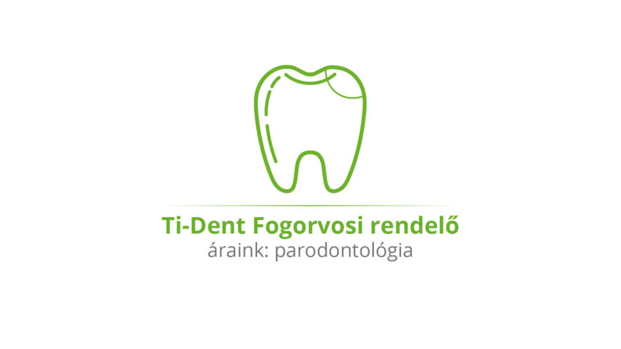 Ti-Dent Fogorvosi rendelő - Áraink: parodontológia